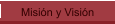 Misi&oacute;n y Visi&oacute;n